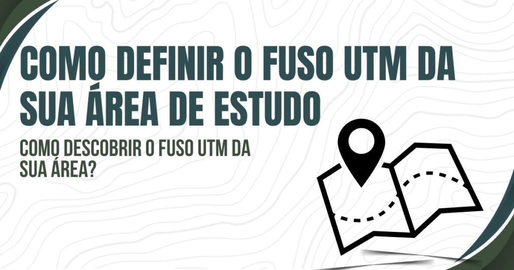 🗺️ Como Definir o Fuso (Zona) UTM da Sua Área de Estudo no QGIS
