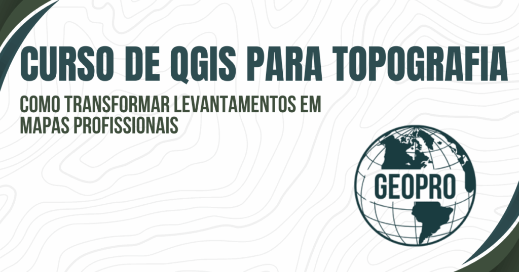 Curso de QGIS para Topografia: Como Transformar Levantamentos em Mapas Profissionais