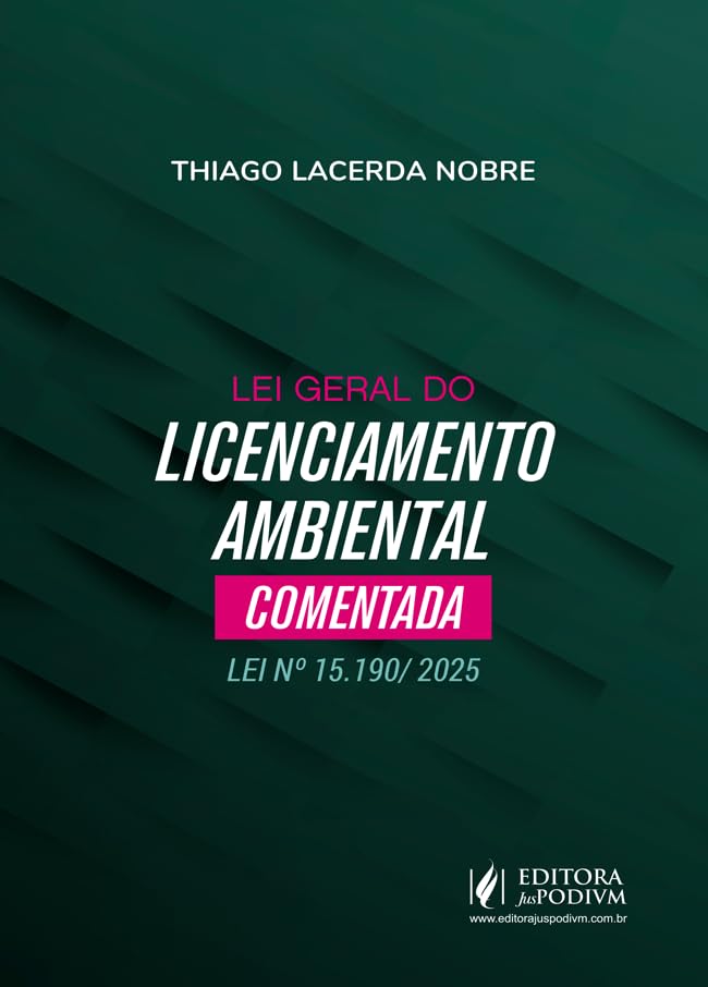 Capa do livro Lei Geral do Licenciamento Ambiental Comentada – Lei nº 15.190/ 2025 (2026) Juspodivm
