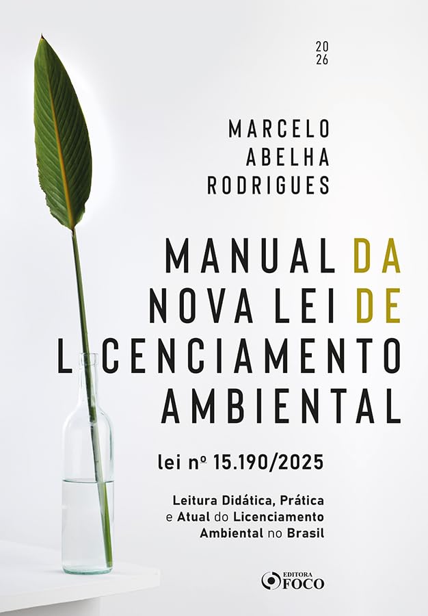 Capa do livro Manual da Nova Lei de Licenciamento Ambiental – Lei Nº 15.190/2025 1ª Ed – 2026: Leitura Didática, Prática e Atual do Licenciamento Ambiental no Brasil