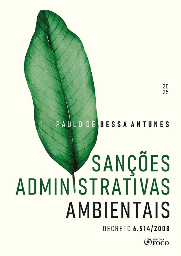 Capa do livro Sanções Administrativas Ambientais – Decreto 6.514 / 2008 – 1ª Ed – 2025