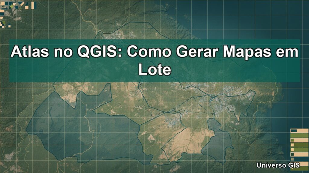 Atlas no QGIS: Como Gerar Mapas em Lote [2026]