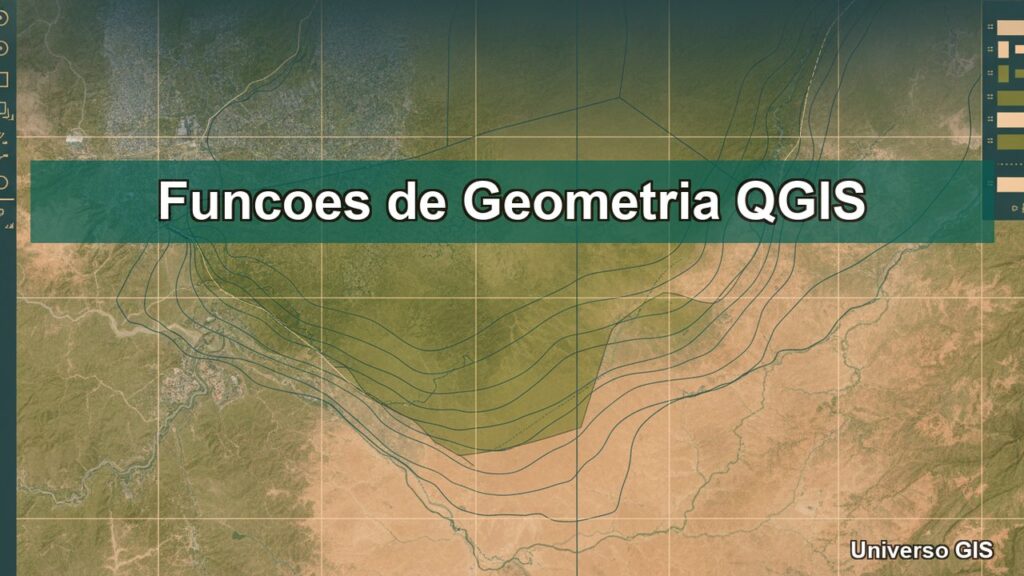 Funcoes de Geometria no QGIS: 10 Mais Usadas
