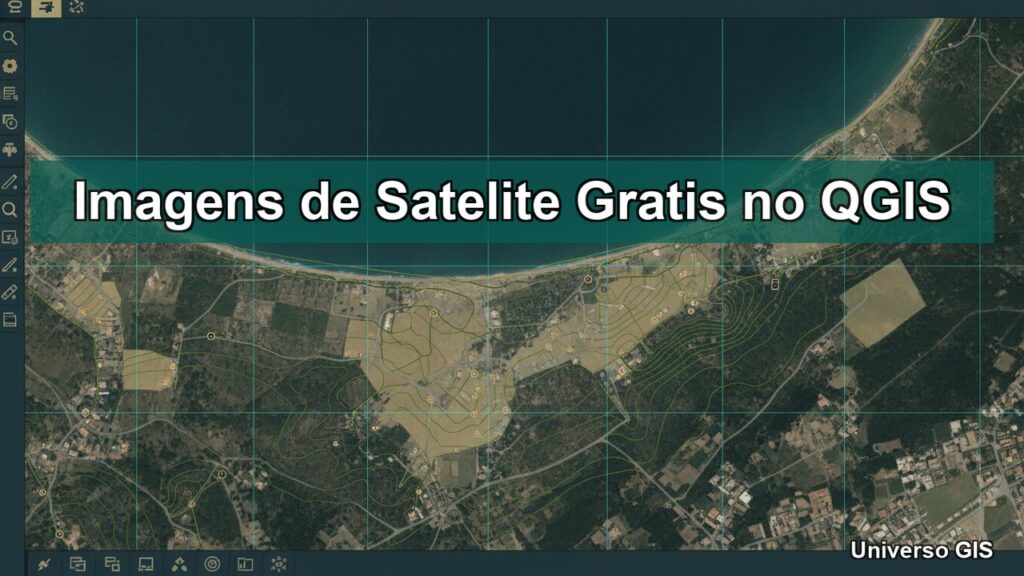 Imagens de Satelite Gratis no QGIS: 8 Fontes [2026]