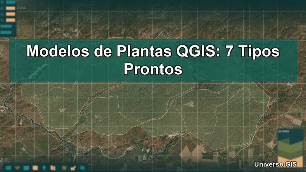 Modelos de Plantas QGIS: 7 Tipos Prontos para Usar [2026]