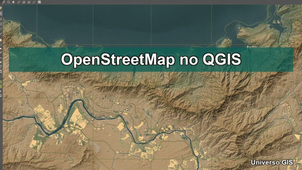 OpenStreetMap no QGIS: Como Adicionar e Usar [2026]
