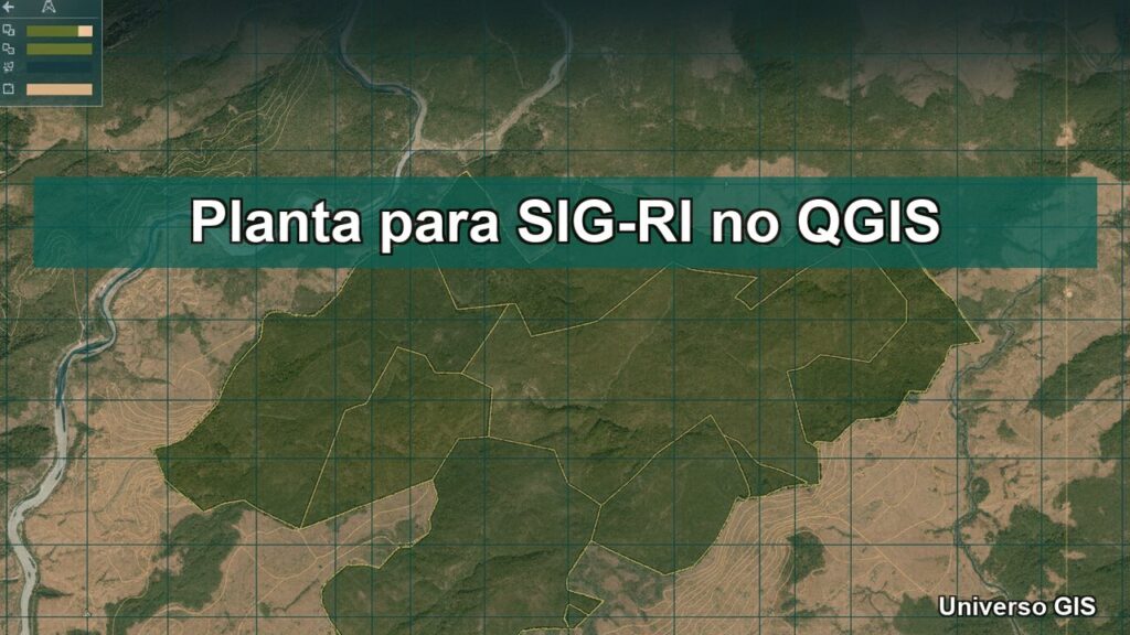 Planta para SIG-RI no QGIS: Automático em 5 Minutos [2026]