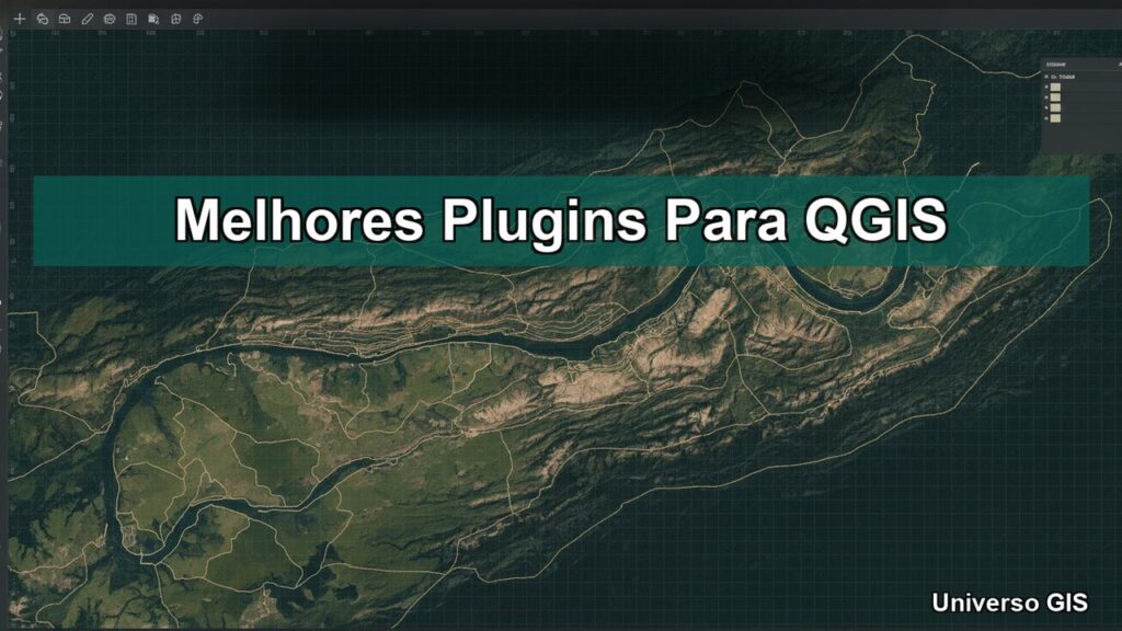 Melhores Plugins Para QGIS: 12 Essenciais Para 2026