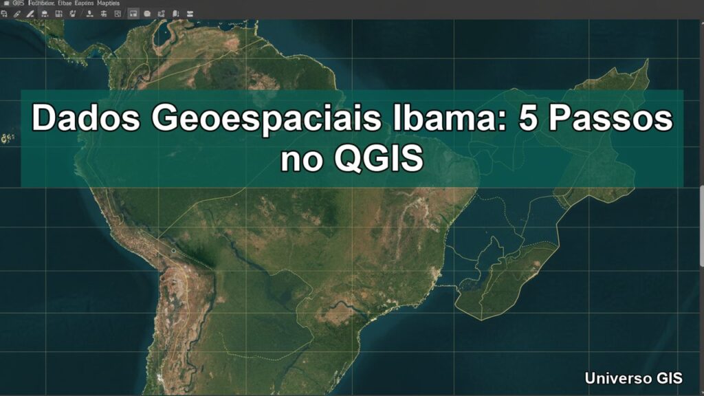 Dados Geoespaciais Ibama: 5 Passos no QGIS