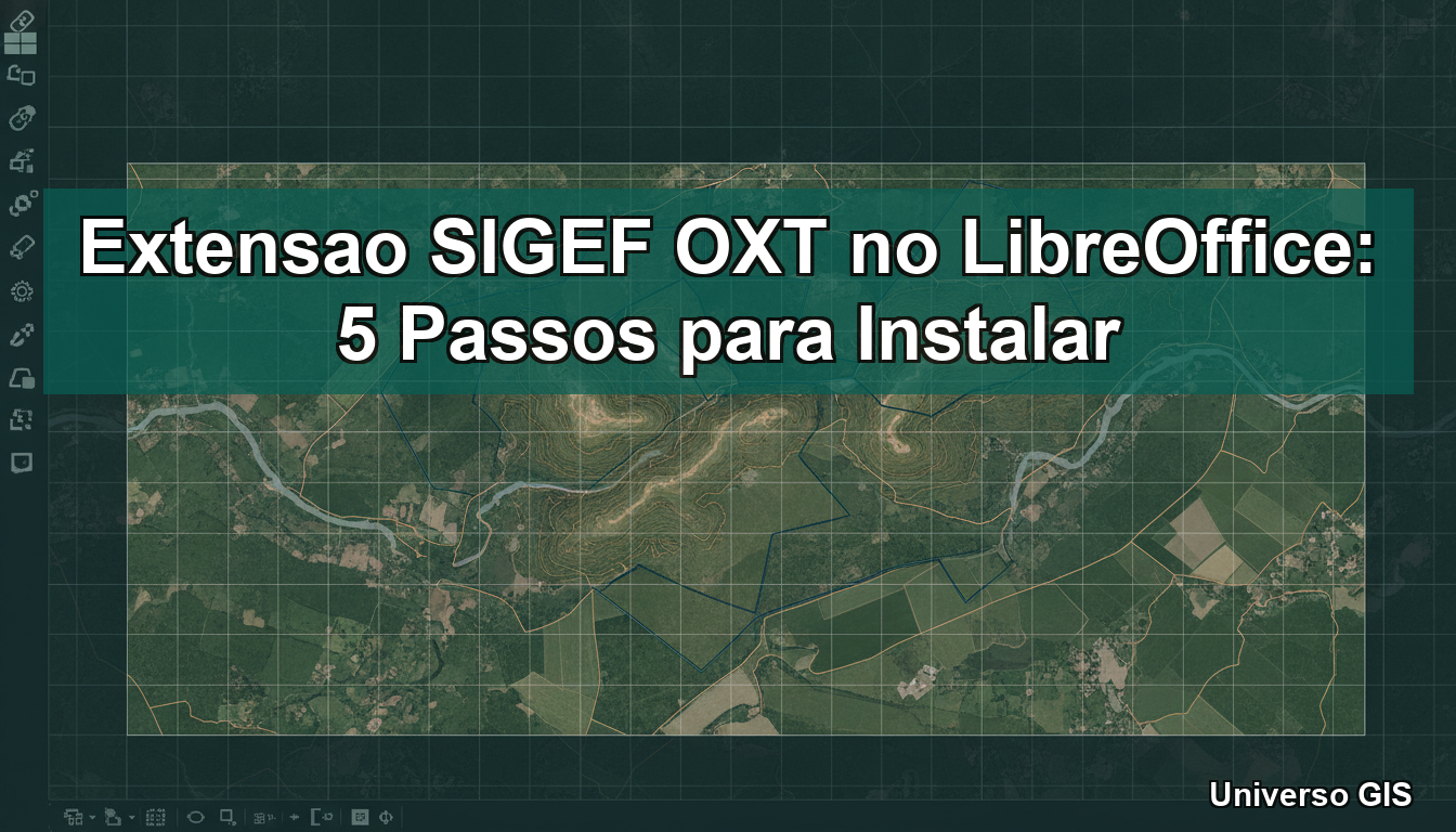 extensao SIGEF OXT no LibreOffice - Universo GIS