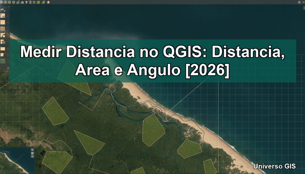 Medir Distancia no QGIS: Distancia, Area e Angulo [2026]