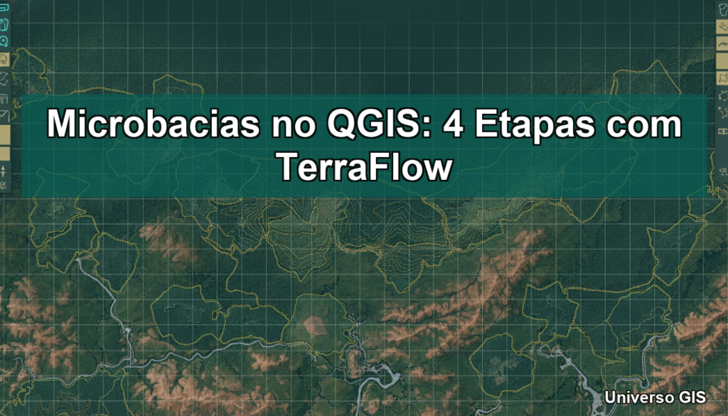 Microbacias no QGIS: 4 Etapas com TerraFlow
