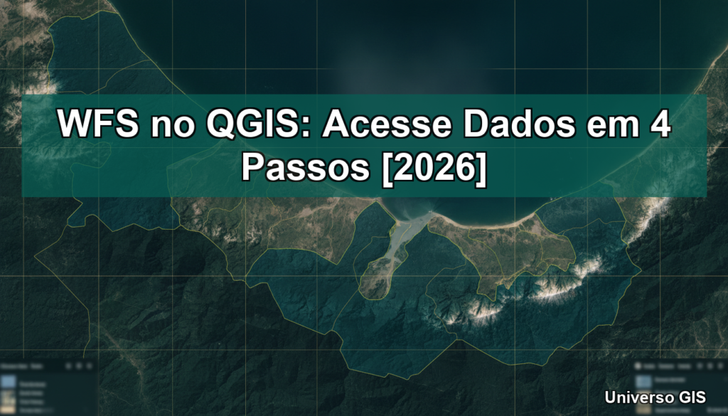 WFS no QGIS: Acesse Dados em 4 Passos [2026]